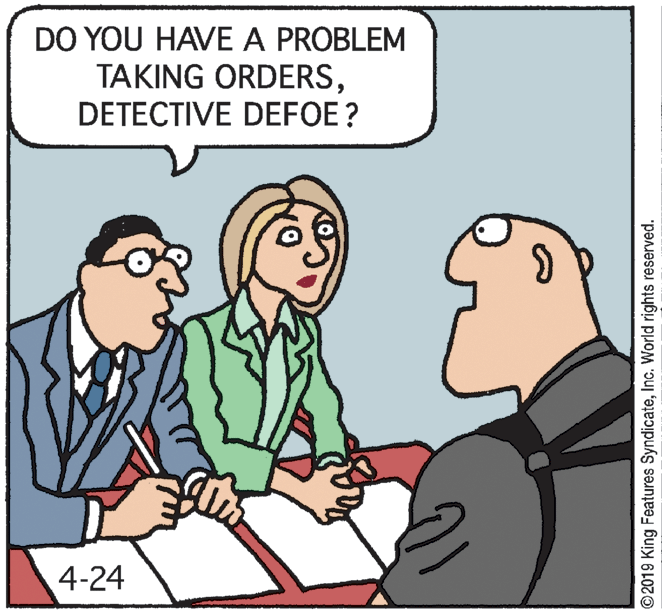 Animation OCR: DO YOU HAVE A PROBLEM TAKING ORDERSDETECTIVE DEFOE? 4-24 O2019 King Features SyndicateInc. World rights reserved. DO YOU HAVE A PROBLEM TAKING ORDERSDETECTIVE DEFOE? 4-24 O2019 King Features SyndicateInc. World rights reserved.