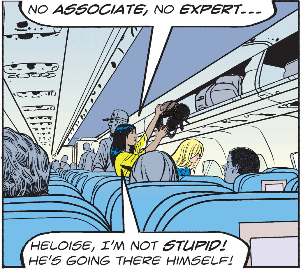 Illustration OCR: NO ASSOCIATENO EXPERT... HELOISEI'M NOT STUPID! HE'S GOING THERE HIMSELF! NO ASSOCIATENO EXPERT... HELOISEI'M NOT STUPID! HE'S GOING THERE HIMSELF!