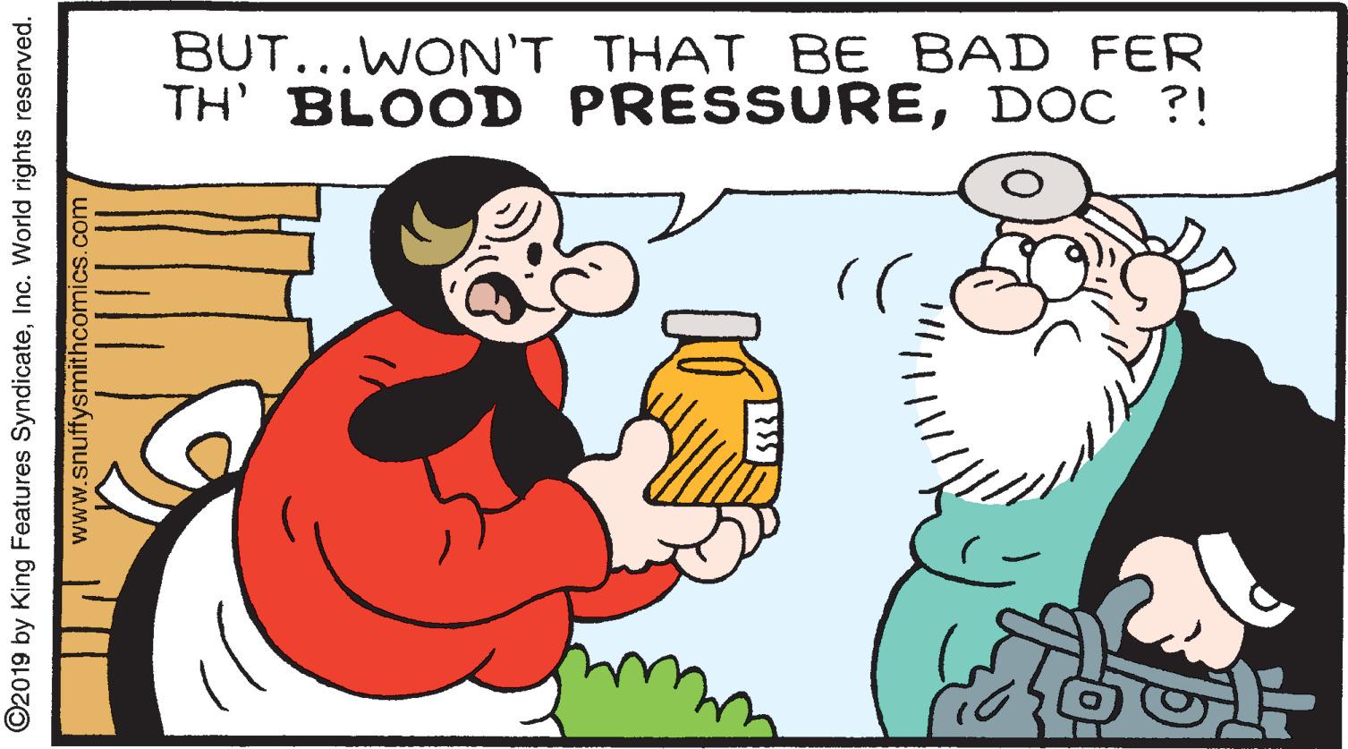 Font OCR: BUT...WON'T THAT BE BAD FER TH' BLOOD PRESSUREDOC ?! O2019 by King Features SyndicateInc. World rights reserved. www.snuffysmithcomics.com BUT...WON'T THAT BE BAD FER TH' BLOOD PRESSUREDOC ?! O2019 by King Features SyndicateInc. World rights reserved. www.snuffysmithcomics.com