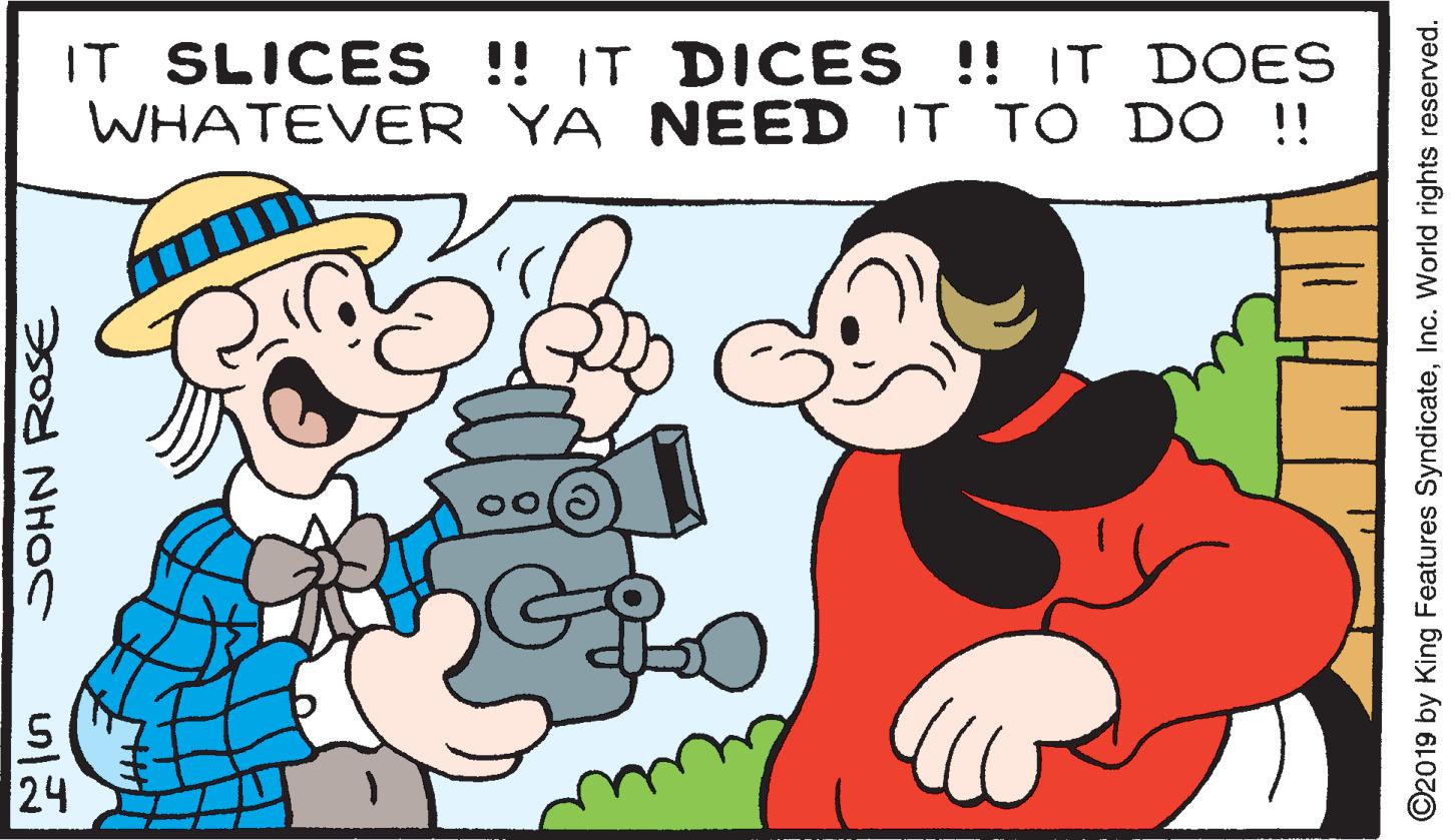 Interaction OCR: IT SLICES !! IT DICES !! IT DOES WHATEVER YA NEED IT TO DO !! 24 ©2019 by King Features SyndicateInc. World rights reserved. IT SLICES !! IT DICES !! IT DOES WHATEVER YA NEED IT TO DO !! 24 ©2019 by King Features SyndicateInc. World rights reserved.