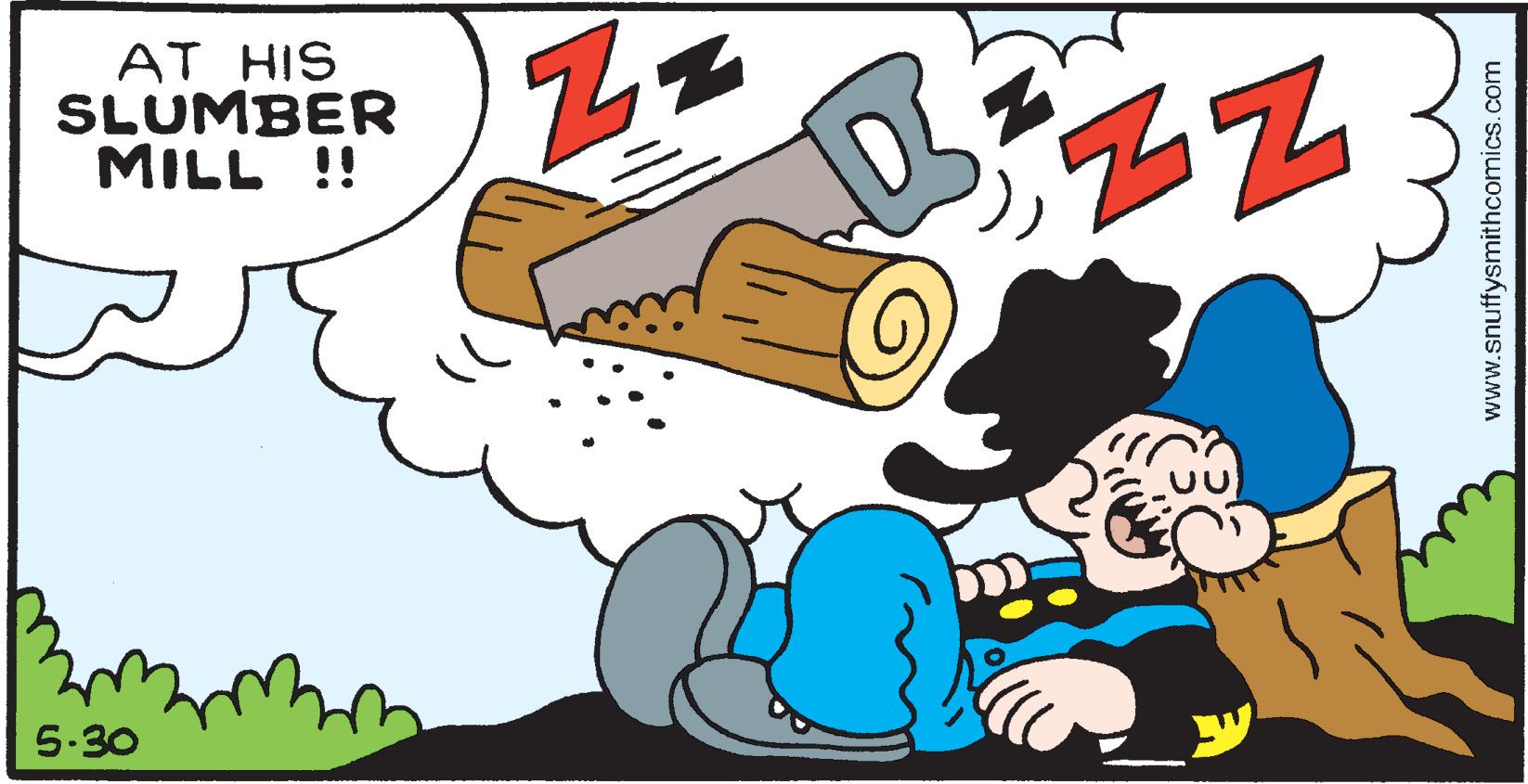 Rectangle OCR: AT HIS SLUMBER MILL !! 5-30 www.snuffysmithcomics.com AT HIS SLUMBER MILL !! 5-30 www.snuffysmithcomics.com
