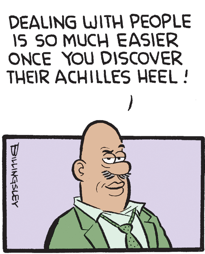 Laugh OCR: DEALING WITH PEOPLE 15 SO MUCH EASIER ONCE YOU DISCOVER THEIR ACHILLES HEEL! BILLINGSLEY DEALING WITH PEOPLE 15 SO MUCH EASIER ONCE YOU DISCOVER THEIR ACHILLES HEEL! BILLINGSLEY