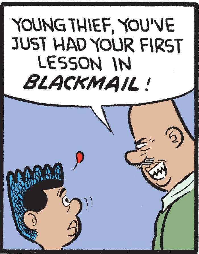 Happy OCR: YOUNG THIEFYOU'VE JUST HAD YOUR FIRST LESSON IN BLACKMAIL! YOUNG THIEFYOU'VE JUST HAD YOUR FIRST LESSON IN BLACKMAIL!