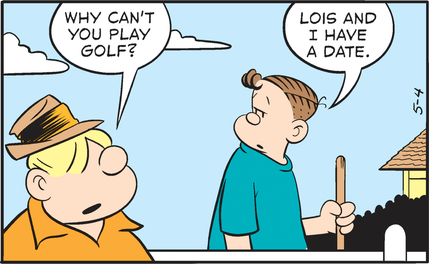 Font OCR: WHY CAN'T YOU PLAY GOLF? LOIS AND I HAVE A DATE. WHY CAN'T YOU PLAY GOLF? LOIS AND I HAVE A DATE.