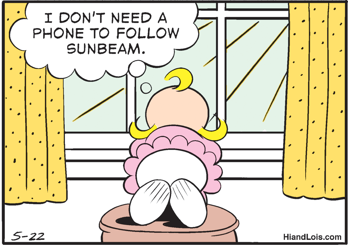Rectangle OCR: I DON'T NEED A PHONE TO FOLLOW SUNBEAM. S-22 HiandLois.com I DON'T NEED A PHONE TO FOLLOW SUNBEAM. S-22 HiandLois.com