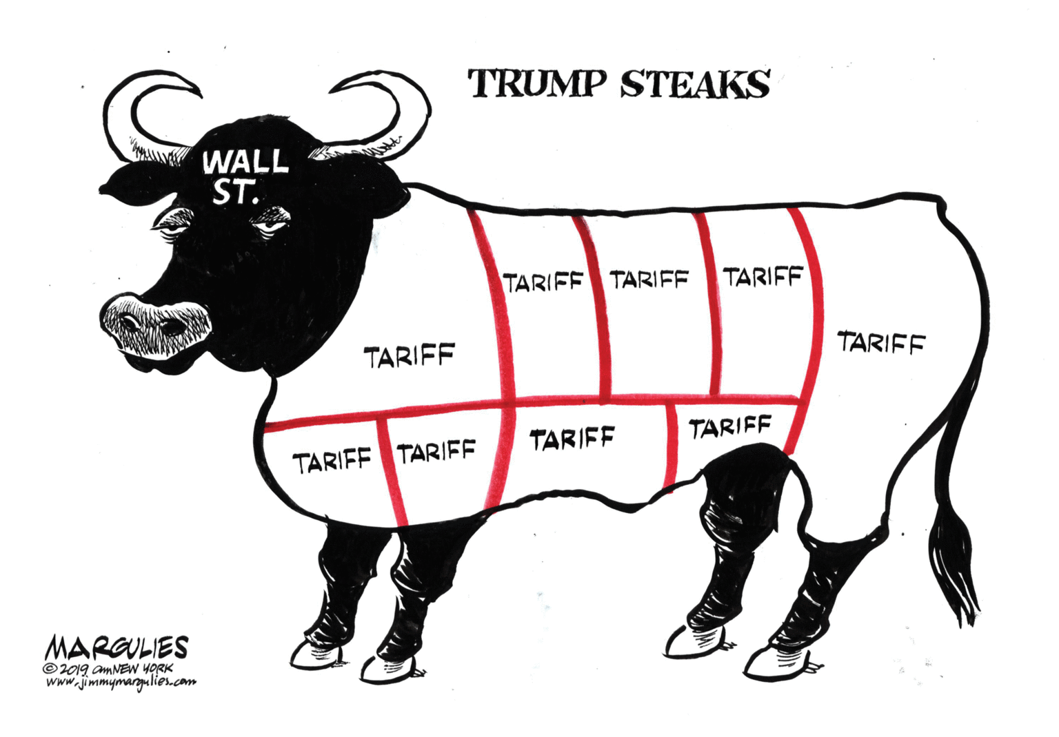 Organ OCR: TRUMP STEAKS WALL ST. TARIFE TARIFF TARIFF TARIFF TARIFF TARIFF TARIFF TARIFE TARIFE MARGULIES ©2019 AMNEW YORK www.jimmymargulies.com TRUMP STEAKS WALL ST. TARIFE TARIFF TARIFF TARIFF TARIFF TARIFF TARIFF TARIFE TARIFE MARGULIES ©2019 AMNEW YORK www.jimmymargulies.com