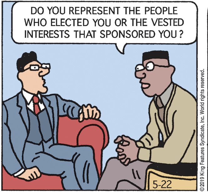 Thumb OCR: DO YOU REPRESENT THE PEOPLE WHO ELECTED YOU OR THE VESTED INTERESTS THAT SPONSORED YOU ? 5-22 ©2019 King Features SyndicateInc. World rights reserved. DO YOU REPRESENT THE PEOPLE WHO ELECTED YOU OR THE VESTED INTERESTS THAT SPONSORED YOU ? 5-22 ©2019 King Features SyndicateInc. World rights reserved.