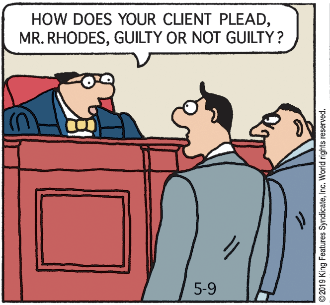 Illustration OCR: HOW DOES YOUR CLIENT PLEADGUILTY OR NOT GUILTY? 5-9 ©2019 King Features SyndicateInc. World rights reserved. HOW DOES YOUR CLIENT PLEADMR. RHODESGUILTY OR NOT GUILTY? 5-9 ©2019 King Features SyndicateInc. World rights reserved.