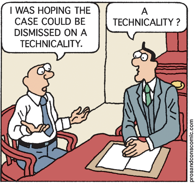 Adaptation OCR: I WAS HOPING THE CASE COULD BE DISMISSED ON A TECHNICALITY. TECHNICALITY ? prosandconscomic.com I WAS HOPING THE CASE COULD BE DISMISSED ON A TECHNICALITY. TECHNICALITY ? prosandconscomic.com