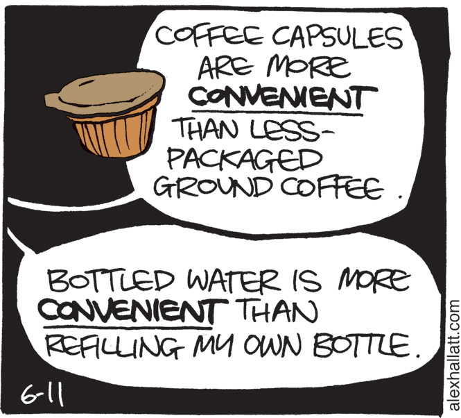 Junk food OCR: COFFEE CAPSULES ARE MORE CONVENIENT THAN LESS- PACKAGED GROUND COFFEE. BOTTLED WATER IS MORE CONVENIENT THAN REALLING MU OWN BOTTLE. 6l1 alexhallatt.com COFFEE CAPSULES ARE MORE CONVENIENT THAN LESS- PACKAGED GROUND COFFEE. BOTTLED WATER IS MORE CONVENIENT THAN REALLING MU OWN BOTTLE. 6l1 alexhallatt.com