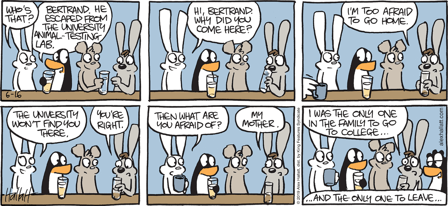 Comics OCR: ARGIC CRGE BERTRAND. HE ESCAPED FROM THE UNIVERSITY ANIMAL-TESTING LAB HIBERTRAND. WHY DID YOU COME HERE? THAT? I'M TOO AFRAID To GO HOME. THE UNIVERSITY WONT FINDYOU THERE yoU'RE RIGHT. THEN WHAT ARE yoU AFRAID OF? I WAS THE CNLy ONE IN THE FAMILY TO GO To COLLEGE. MOTHER BY ALEX HALLATT HalaH AND THE ONLY ONE TO LEAVE.. ARGIC CRGE BERTRAND. HE ESCAPED FROM THE UNIVERSITY ANIMAL-TESTING LAB HIBERTRAND. WHY DID YOU COME HERE? THAT? I'M TOO AFRAID To GO HOME. THE UNIVERSITY WONT FINDYOU THERE yoU'RE RIGHT. THEN WHAT ARE yoU AFRAID OF? I WAS THE CNLy ONE IN THE FAMILY TO GO To COLLEGE. MOTHER BY ALEX HALLATT HalaH AND THE ONLY ONE TO LEAVE..