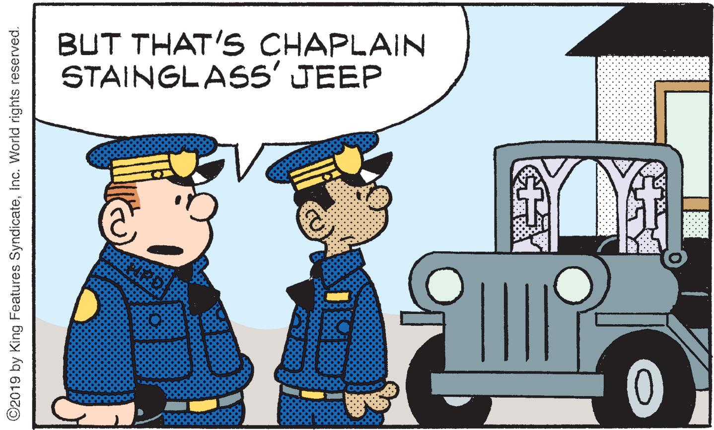 Animation OCR: BUT THAT'S CHAPLAIN STAINGLASS' JEEP ©2019 by King Features SyndicateInc. World rights reserved. BUT THAT'S CHAPLAIN STAINGLASS' JEEP ©2019 by King Features SyndicateInc. World rights reserved.