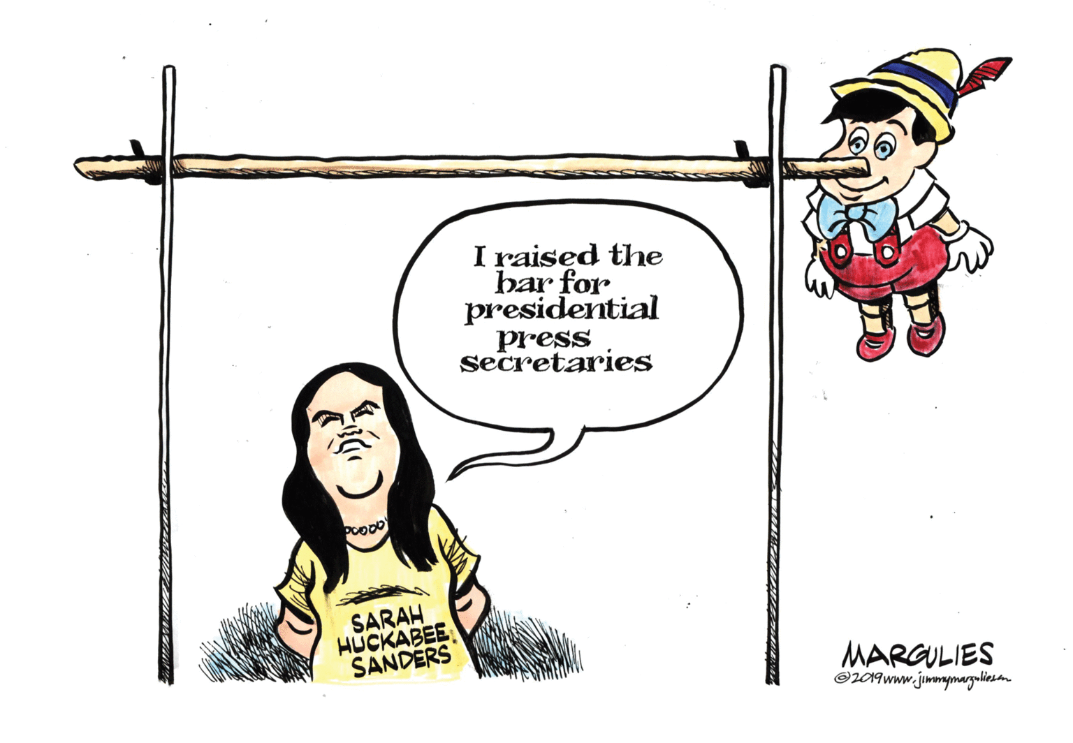 Illustration OCR: I raised the bar for presidential press secretaries SARAH HUCKABEE SANDERS MARGULIES OLI9WWW.jimmymaguliesm I raised the bar for presidential press secretaries SARAH HUCKABEE SANDERS MARGULIES OLI9WWW.jimmymaguliesm