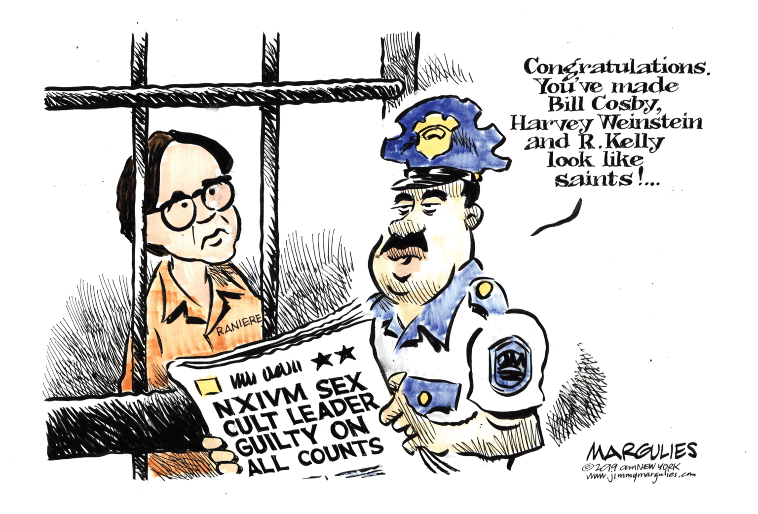 Humour OCR: Congratulations. You've made Bill CosbyHarvey Weinstein and R.Kelly look like Saints!.. RANIERE NXIVM SEX CULT LEADER GUILTY ON ALL COUNTS MARGULIES O09 amNEW YORK www.jimmymargulies.com Congratulations. You've made Bill CosbyHarvey Weinstein and R.Kelly look like Saints!.. RANIERE NXIVM SEX CULT LEADER GUILTY ON ALL COUNTS MARGULIES O09 amNEW YORK www.jimmymargulies.com
