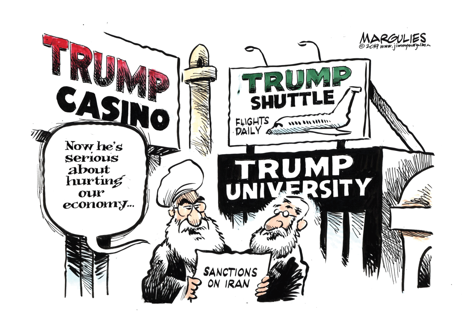 Fiction OCR: MARGULIES Oia www.jimmpinirgulos.om TRUMP CASINO TRUMP SHUTTLE FLIGHTS DAILY Now he's Serious about hurting TRUMP UNIVERSITY our economy.. SANCTIONS ON IRAN MARGULIES Oia www.jimmpinirgulos.om TRUMP CASINO TRUMP SHUTTLE FLIGHTS DAILY Now he's Serious about hurting TRUMP UNIVERSITY our economy.. SANCTIONS ON IRAN