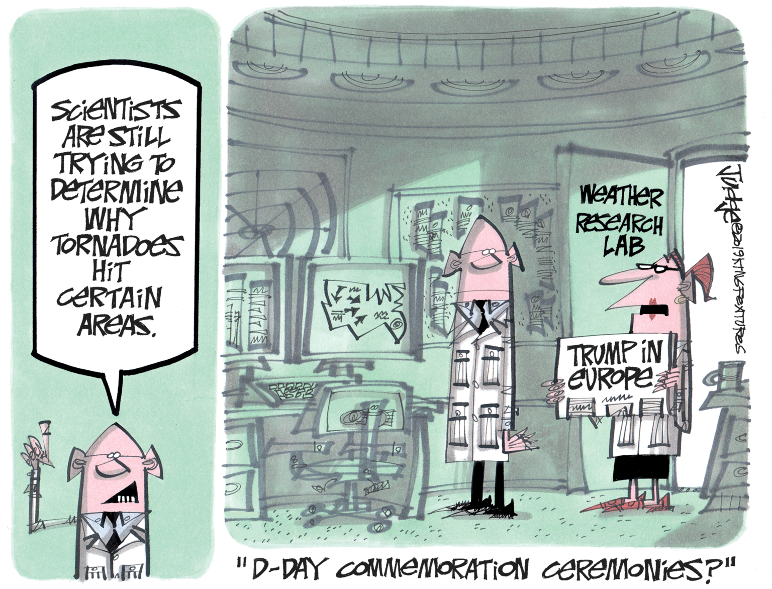 Ink OCR: SCIENTISTS ARE STILL TRYING TO DETERMINE WHY TORNADOES HIT CERTAIN AREASWEATHER RESEARCH LAB TRUMP IN EUROPE ? "D-DAY COMMEMORATION CEREMONIES?" SCIENTISTS ARE STILL TRYING TO DETERMINE WHY TORNADOES HIT CERTAIN AREASWEATHER RESEARCH LAB TRUMP IN EUROPE ? "D-DAY COMMEMORATION CEREMONIES?"