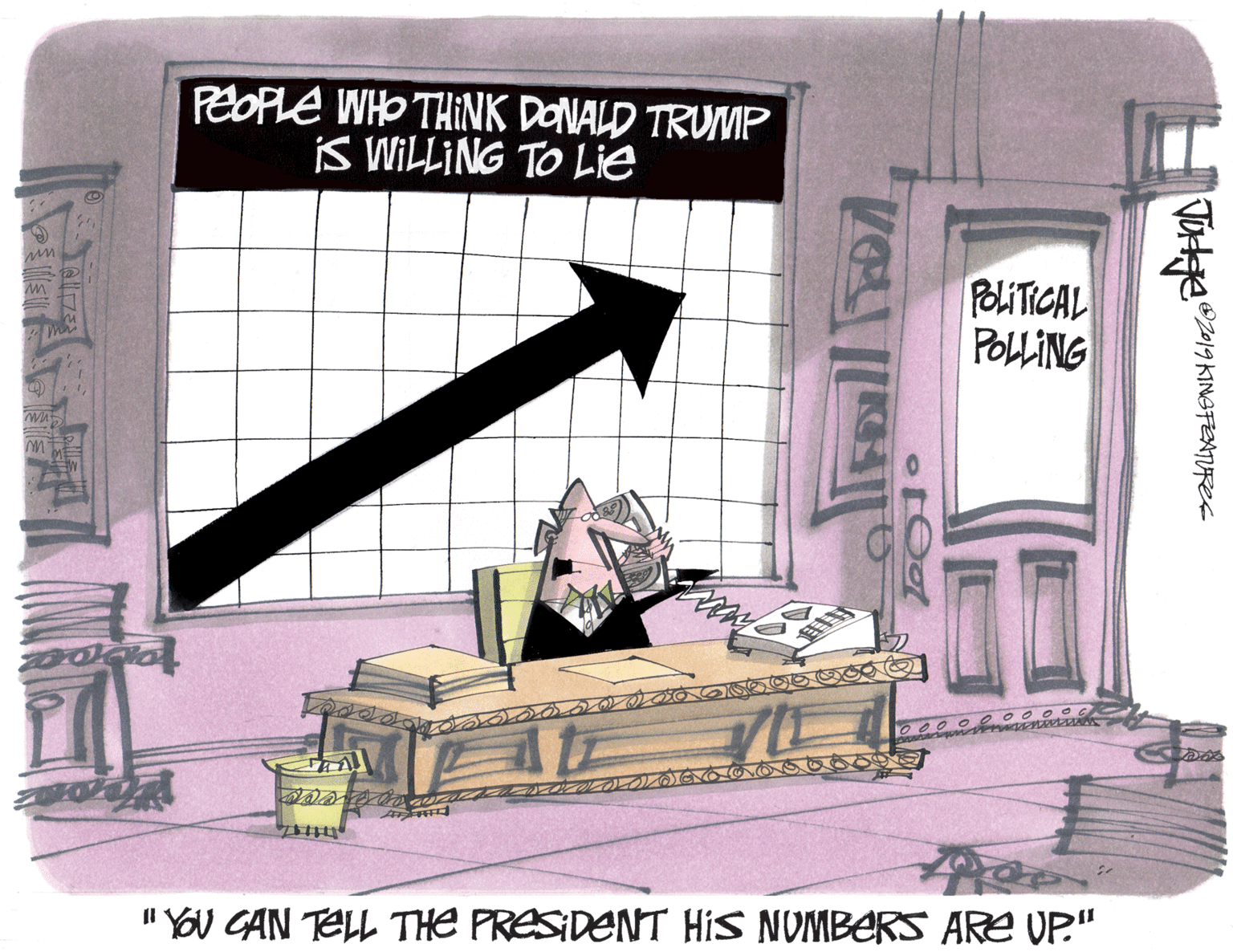 Fiction OCR: PEOPLE WHO THINK DONALD TRUMP iS WILLING TO Lie POLITICAL POLING "YOU CAN TELL THE PRESIDENT HIS NUMBERS ARE UP." PEOPLE WHO THINK DONALD TRUMP iS WILLING TO Lie POLITICAL POLING "YOU CAN TELL THE PRESIDENT HIS NUMBERS ARE UP."