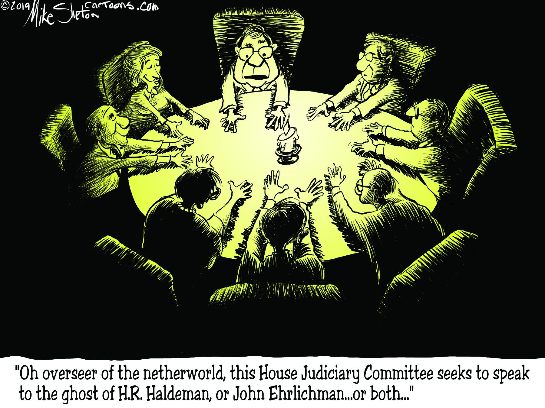 Drawing OCR: ©t019 camtoons.cCom ON "Oh overseer of the netherworldthis House Judiciary Committee seeks to speak to the ghost of H.R. Haldemanor John Ehrlichman.or both." ©t019 camtoons.cCom ON "Oh overseer of the netherworldthis House Judiciary Committee seeks to speak to the ghost of H.R. Haldemanor John Ehrlichman.or both."