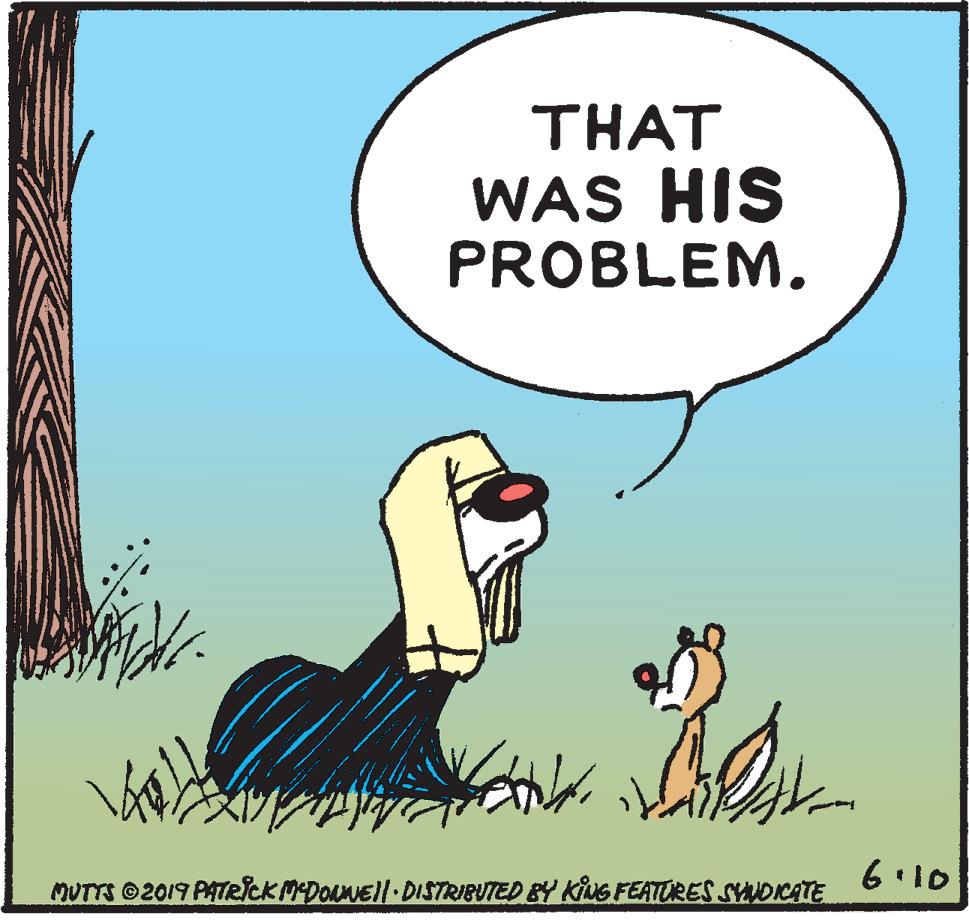 Adaptation OCR: THAT WAS HIS PROBLEM. 6'10 MUTTS ©2019 PATRICK MDONNEll DISTRIBUTED BY KiuG FEATURES SYANDICATE THAT WAS HIS PROBLEM. 6'10 MUTTS ©2019 PATRICK MDONNEll DISTRIBUTED BY KiuG FEATURES SYANDICATE