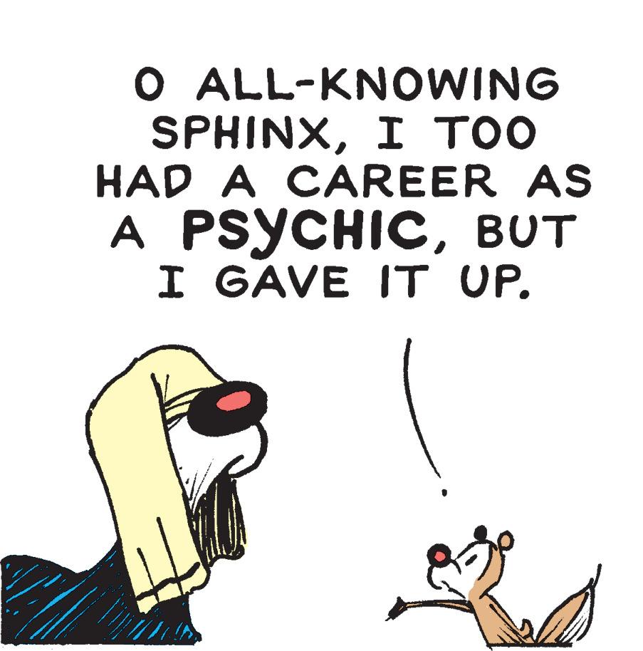 Illustration OCR: O ALL-KNOWING SPHINXI TOO HAD A CAREER AS A PS?CHIC??? I GAVE IT UP. O ALL-KNOWING SPHINXI TOO HAD A CAREER AS A PS?CHIC??? I GAVE IT UP.