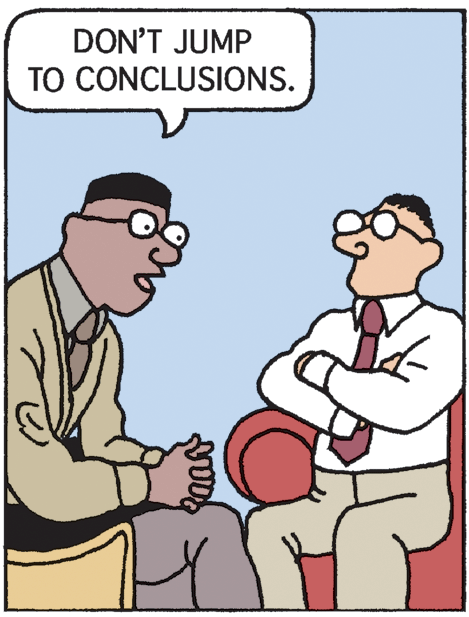 Rectangle OCR: DON'T JUMP TO CONCLUSIONS. DON'T JUMP TO CONCLUSIONS.
