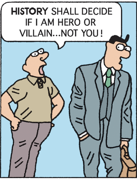Standing OCR: HISTORY SHALL DECIDE IF I AM HERO OR VILLAIN...NOT YOU! HISTORY SHALL DECIDE IF I AM HERO OR VILLAIN...NOT YOU!