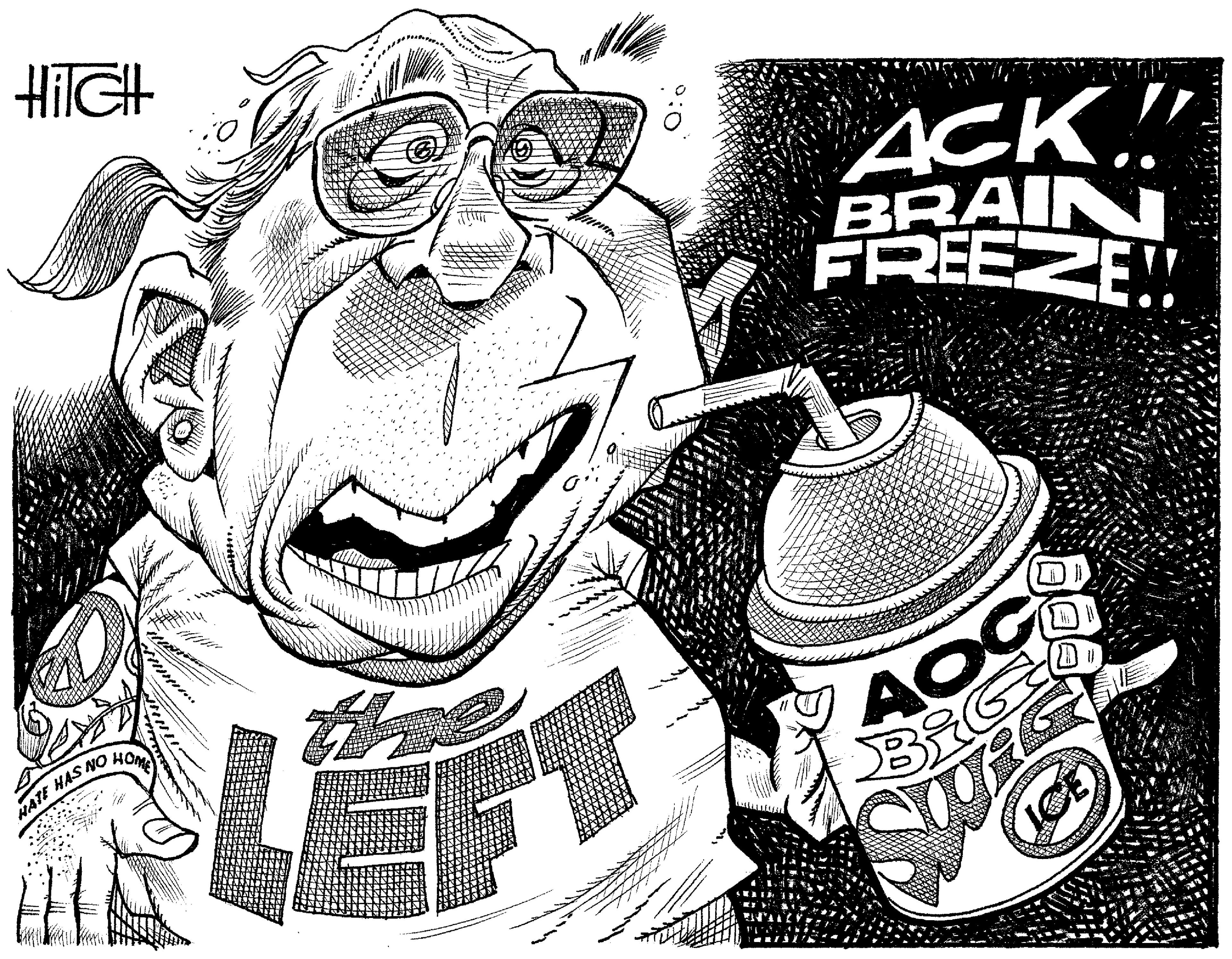 Monochrome OCR: HilGH ACK.!" BRAIN FREEZE! AOC BiG HATE HAS NO HOMA HilGH ACK.!" BRAIN FREEZE! AOC BiG HATE HAS NO HOMA