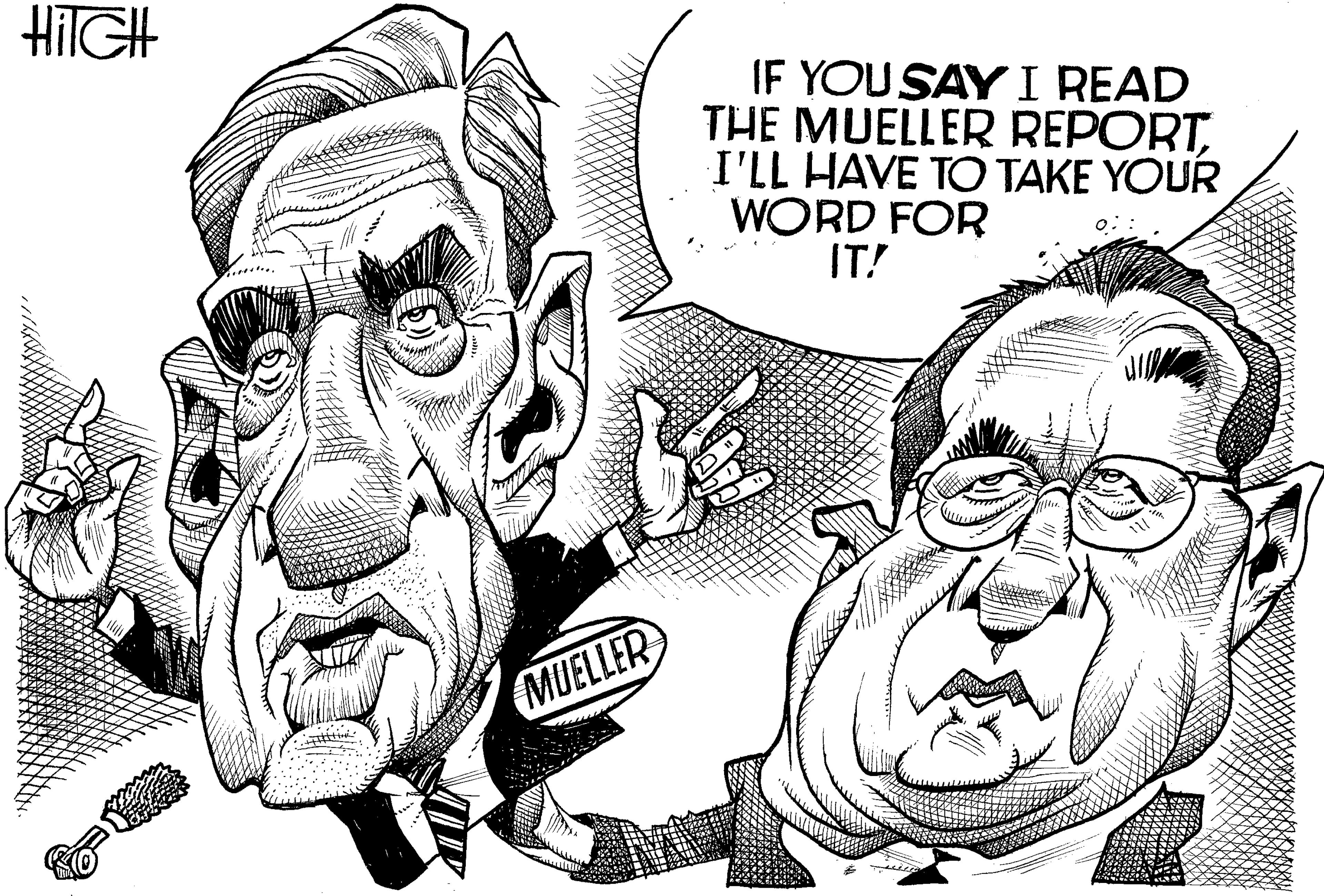 Temple OCR: HIIGH IF YOUSAY I READ THE MUELLER REPORTI'LL HAVE TO TAKE YOUR WORD FOR IT! MUELLER HIIGH IF YOUSAY I READ THE MUELLER REPORTI'LL HAVE TO TAKE YOUR WORD FOR IT! MUELLER