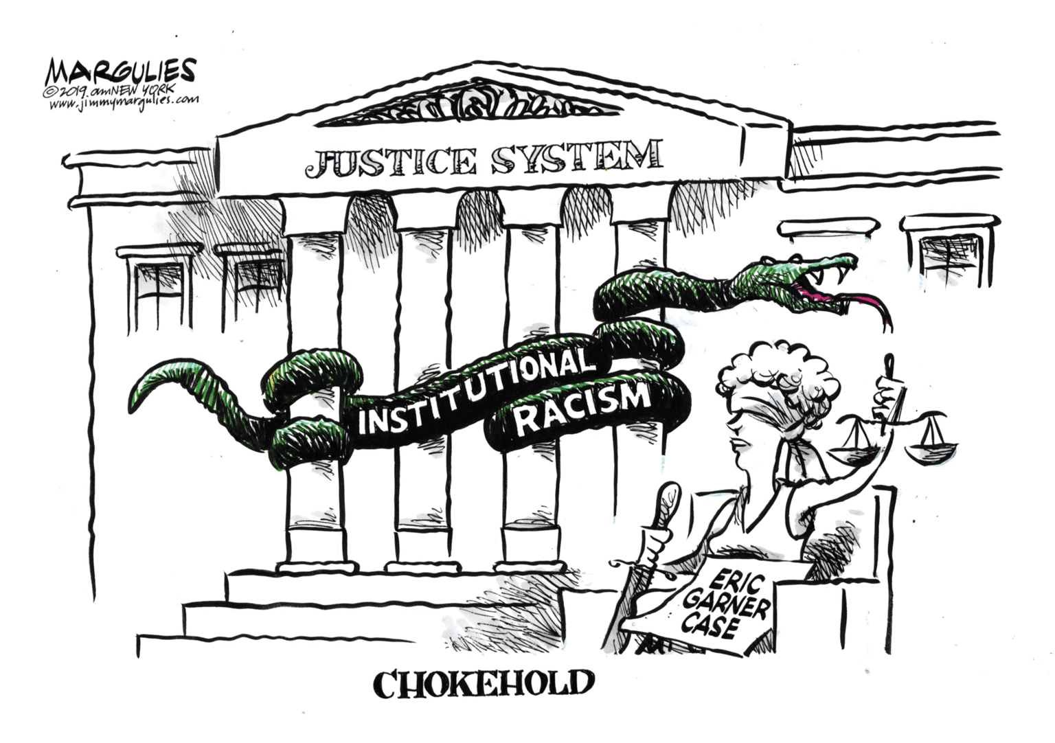 Graphics OCR: MARGULIES Oia9.amNEEW YORK www.jimmymargulies.com JUSTICE SYSTEM INSTITUTIONAL RACISM ERIC GARNER CASE CHOKEHOLD MARGULIES Oia9.amNEEW YORK www.jimmymargulies.com JUSTICE SYSTEM INSTITUTIONAL RACISM ERIC GARNER CASE CHOKEHOLD