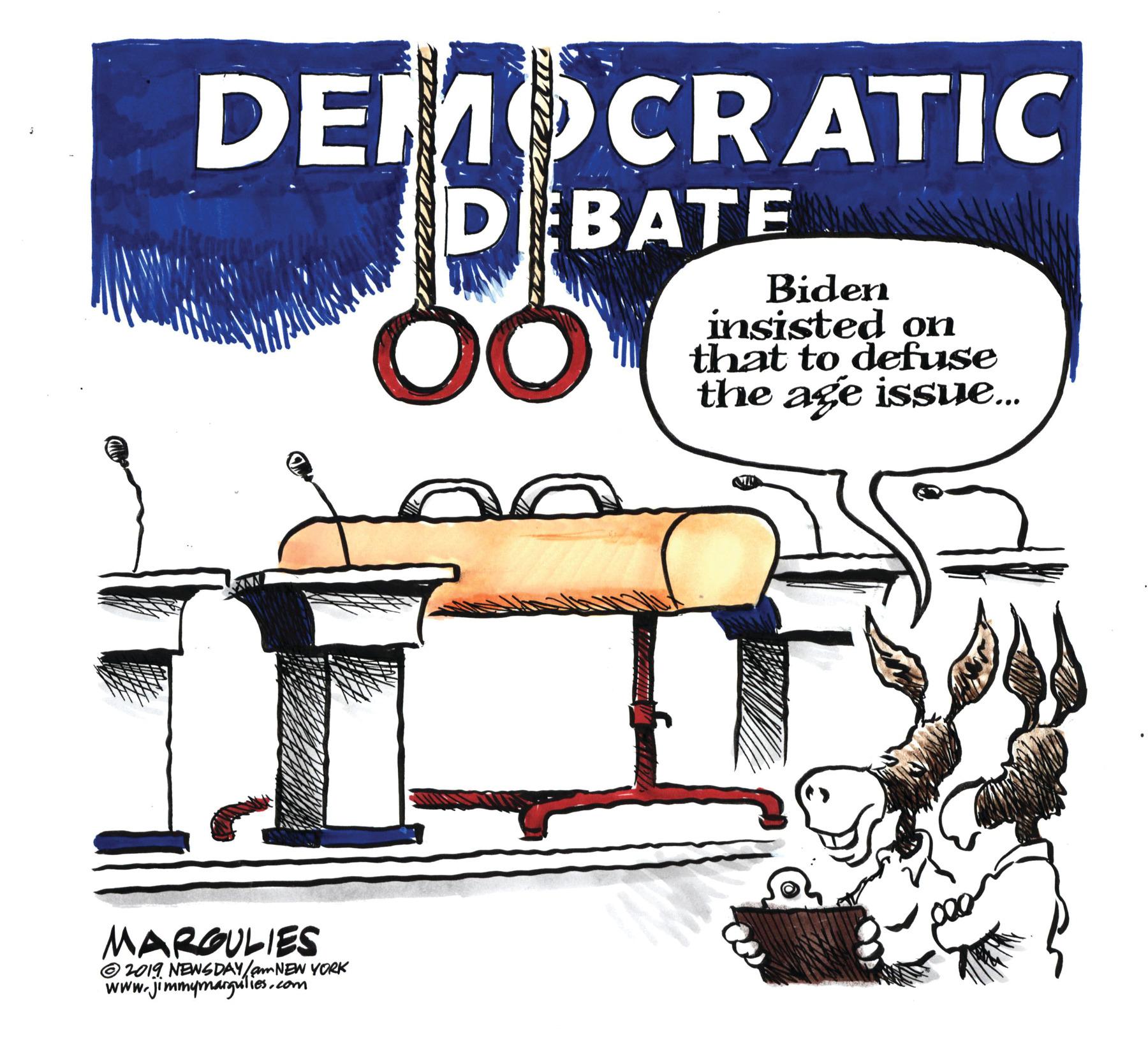 Publication OCR: DEMOCRATIC D BATE 00 Biden insisted on that to defuse the age issue.. MARGULIES © 2019NEWSDAY/amNEW YORK www.jimmymargilios.com DEMOCRATIC D BATE 00 Biden insisted on that to defuse the age issue.. MARGULIES © 2019NEWSDAY/amNEW YORK www.jimmymargilios.com