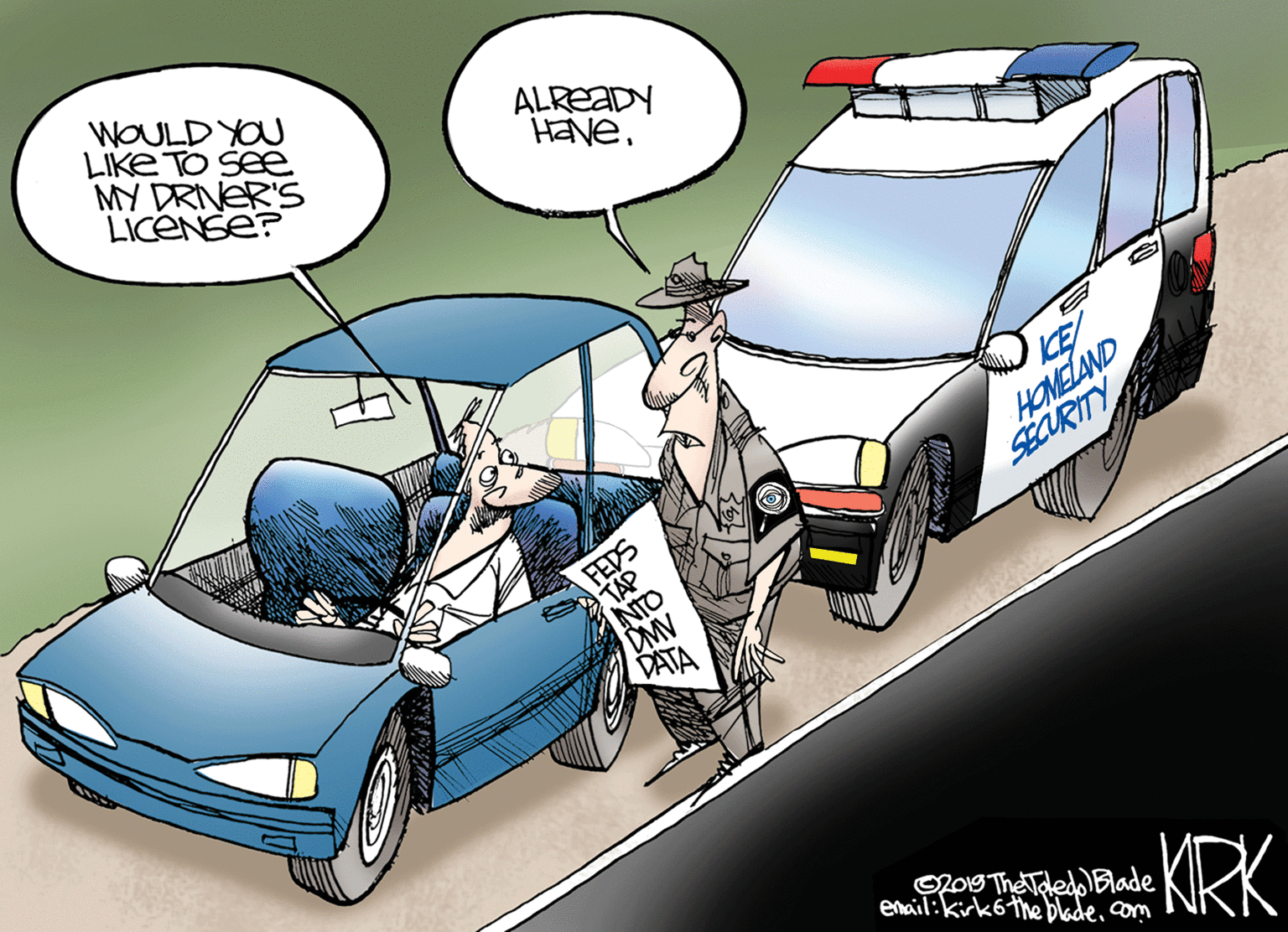 Vehicle door OCR: WOULD YOU LIKE TO See MY DRINER'S LICENSE? ALREADY Have. KE HOMELAND SECURITY NO DATA OZ0S TheTded)Blade enail:kirkó the bledecom NKK WOULD YOU LIKE TO See MY DRINER'S LICENSE? ALREADY Have. KE HOMELAND SECURITY NO DATA OZ0S TheTded)Blade enail:kirkó the bledecom NKK