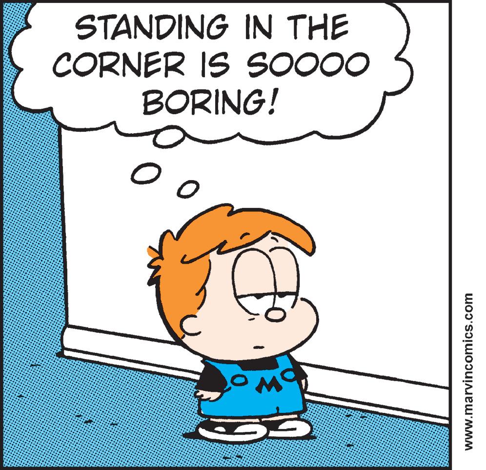 Happy OCR: STANDING IN THE CORNER IS SO000 BORING! o o www.marvincomics.com STANDING IN THE CORNER IS SO000 BORING! o o www.marvincomics.com