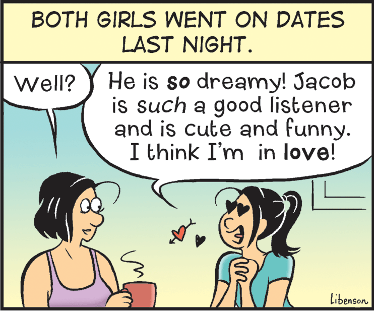 Sharing OCR: BOTH GIRLS WENT ON DATES LAST NIGHT. He is so dreamy! Jacob is such a good listener and is cute and funny. I think I'm in love! Well? Libenson in BOTH GIRLS WENT ON DATES LAST NIGHT. He is so dreamy! Jacob is such a good listener and is cute and funny. I think I'm in love! Well? Libenson in