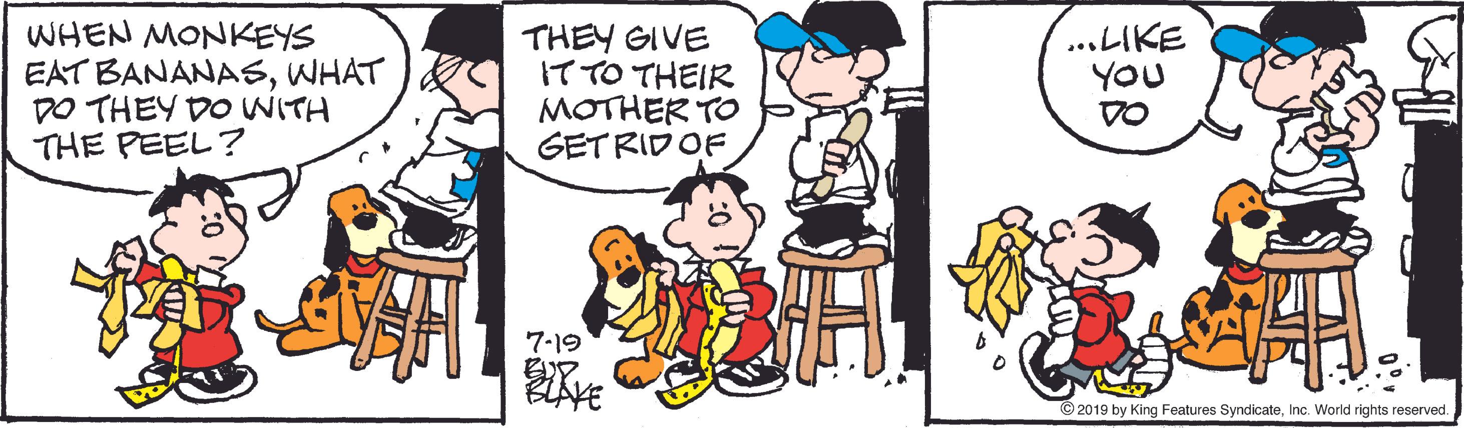 Gesture OCR: WHEN MONKEYS EAT BANANASWHAT DO THEY DO WITH THE PEEL? ?IKE YOU THEY GIVE ITTO THEIR MOTHER TO GETRID OF 7-19 © 2019 by King Features SyndicateInc. World rights reserved. WHEN MONKEYS EAT BANANASWHAT DO THEY DO WITH THE PEEL? ? IKE YOU THEY GIVE ITTO THEIR MOTHER TO GETRID OF 7-19 © 2019 by King Features SyndicateInc. World rights reserved.