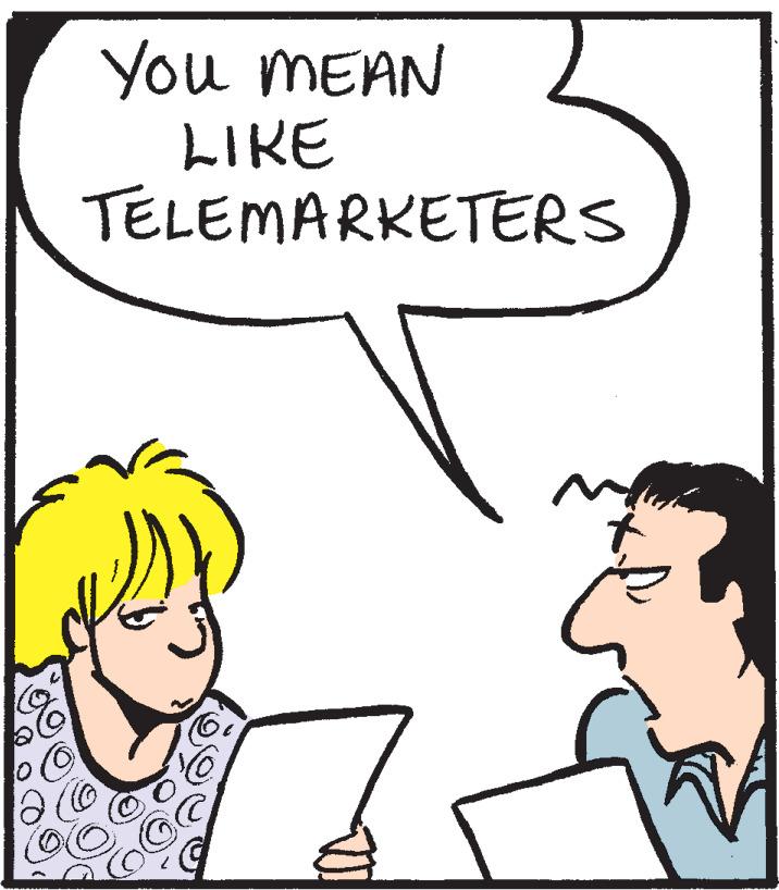 Line OCR: You MEAN LIKE TELEMARKETERS You MEAN LIKE TELEMARKETERS
