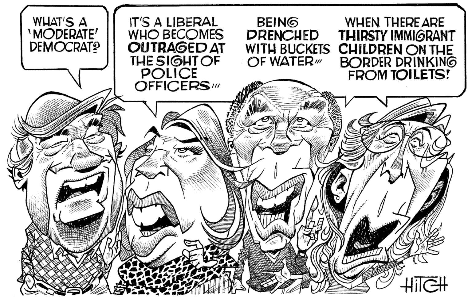 Rectangle OCR: IT'S A LIBERAL WHO BECOMES OUTRAGED AT THE SIGHTOF POLICE OFFICERS" WHEN THERE ARE THIRSTY IMMIGRANT WITH BUCKETS CHILDREN ON THE BORDER DRINKING FROM TOILETS! WHAT'S A 'MODERATE' DEMOCRAT? BEING DRENCHED OF WATER" HIIGH IT'S A LIBERAL WHO BECOMES OUTRAGED AT THE SIGHTOF POLICE OFFICERS" WHEN THERE ARE THIRSTY IMMIGRANT WITH BUCKETS CHILDREN ON THE BORDER DRINKING FROM TOILETS! WHAT'S A 'MODERATE' DEMOCRAT? BEING DRENCHED OF WATER" HIIGH