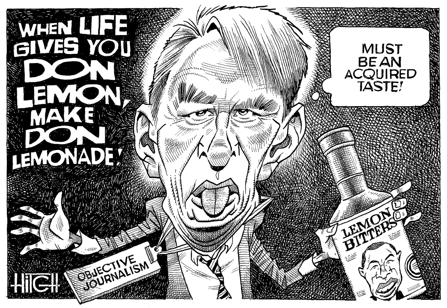 Monochrome photography OCR: WHEN LIFE GIVES YOU DON LEMONMAKE DON LEMONADE MUST BE AN ACQUIRED TASTE! OBJECTIVE JOURNALISM LEMON BITTERS HilGH WHEN LIFE GIVES YOU DON LEMONMAKE DON LEMONADE MUST BE AN ACQUIRED TASTE! OBJECTIVE JOURNALISM LEMON BITTERS HilGH