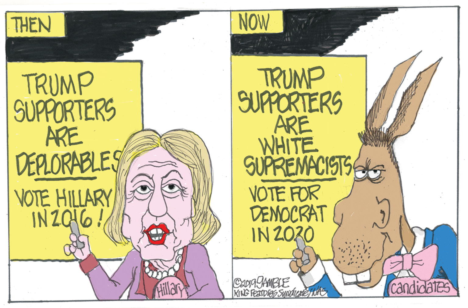 Font OCR: THEN |NOW TRUMP SUPPORTERS ARE DEPLORABLES VOTE HILLARYINZO16! TRUMP SUPPORTERS ARE WHITE SUPREMACISTS VOTE FOR DEMOCRAT IN 2030 Hillar candidates THEN |NOW TRUMP SUPPORTERS ARE DEPLORABLES VOTE HILLARYINZO16! TRUMP SUPPORTERS ARE WHITE SUPREMACISTS VOTE FOR DEMOCRAT IN 2030 Hillar candidates