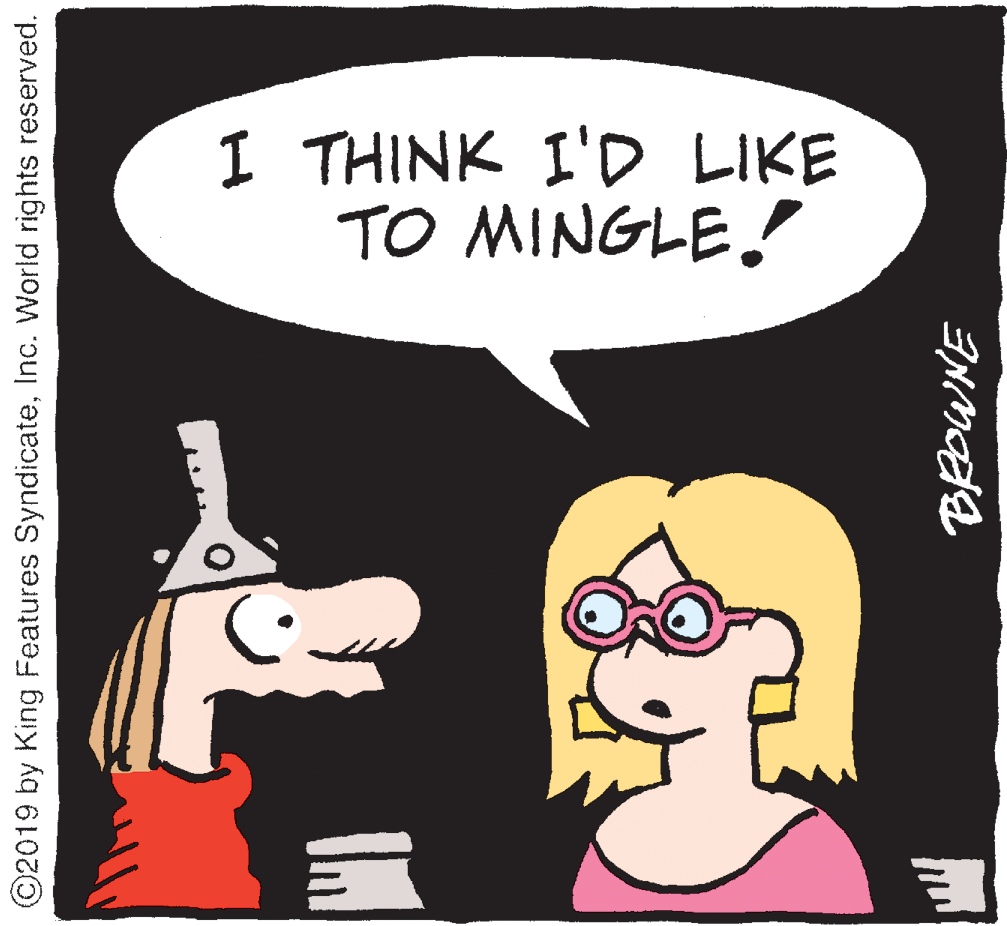 Handwriting OCR: I THINK I'D LIKE TO MINGLE! ©2019 by King Features SyndicateInc. World rights reserved. I THINK I'D LIKE TO MINGLE! ©2019 by King Features SyndicateInc. World rights reserved.