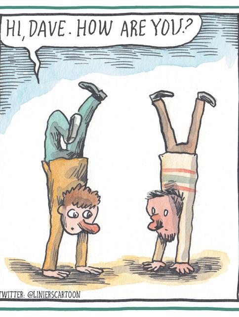 Illustration OCR: HIDAVE . HOW ARE YOU? TWITTER: @LINIERSCARTOON HIDAVE . HOW ARE YOU? TWITTER: @LINIERSCARTOON