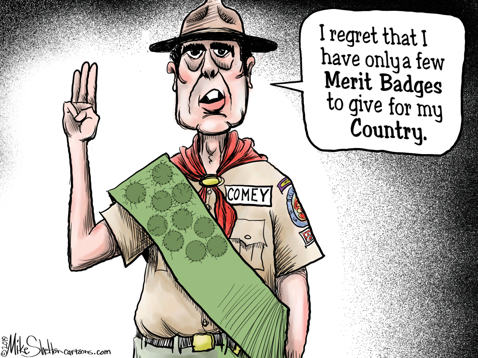 Humour OCR: I regret that I have onlya few Merit Badges to give for my Country. COMEY Shettoncartoons.com I regret that I have onlya few Merit Badges to give for my Country. COMEY Shettoncartoons.com