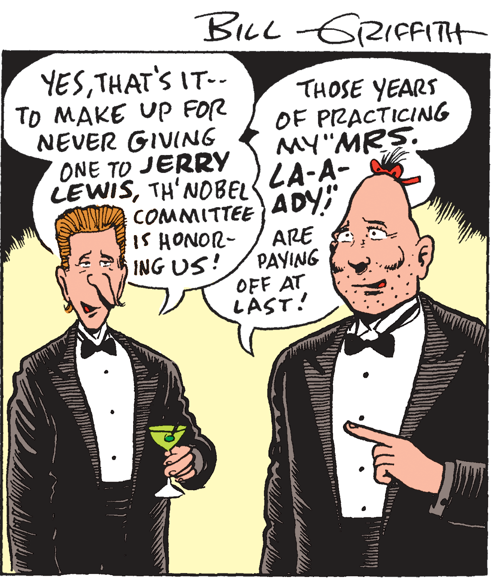 White-collar worker OCR: BILL GRIFFITH YESTHAT'S IT-- TO MAKE UP FOR NEVER GIVING ONE TO JERRY LEWISTH'NOBEL THOSE YEARS OF PRACTICING MY"MRS. LA-A- ADY COMMITTEE ;" -UONOH SI OFF AT LÁST! ARE PAYING ING US! BILL GRIFFITH YESTHAT'S IT-- TO MAKE UP FOR NEVER GIVING ONE TO JERRY LEWISTH'NOBEL THOSE YEARS OF PRACTICING MY"MRS. LA-A- ADY COMMITTEE ;" -UONOH SI OFF AT LÁST! ARE PAYING ING US!