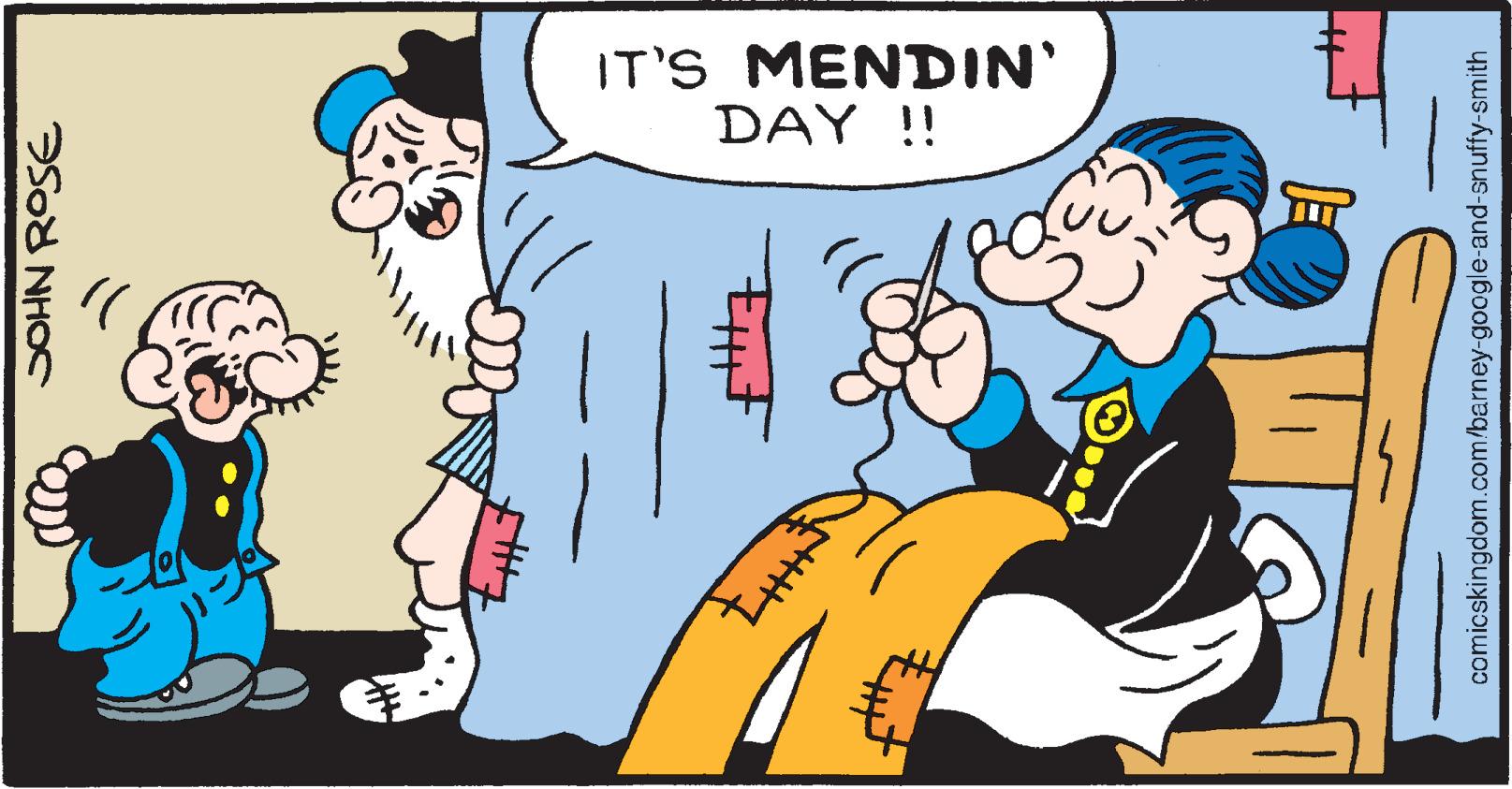 Font OCR: IT'S MENDIN' DAY !! SOHN ROSE comicskingdom.com/barney-google-and-snuffy-smith IT'S MENDIN' DAY !! SOHN ROSE comicskingdom.com/barney-google-and-snuffy-smith