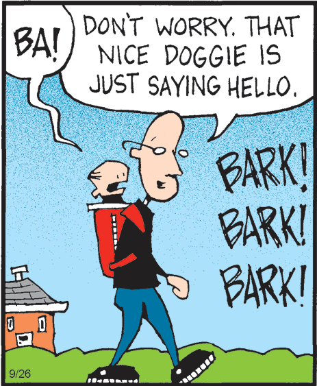 Drawing OCR: DONT WORRY. THAT BAI BA!) NICE DOGGIE IS JUST SAYING HELLO. BARK! BARK! BARK! 9/26 DONT WORRY. THAT BAI BA!) NICE DOGGIE IS JUST SAYING HELLO. BARK! BARK! BARK! 9/26