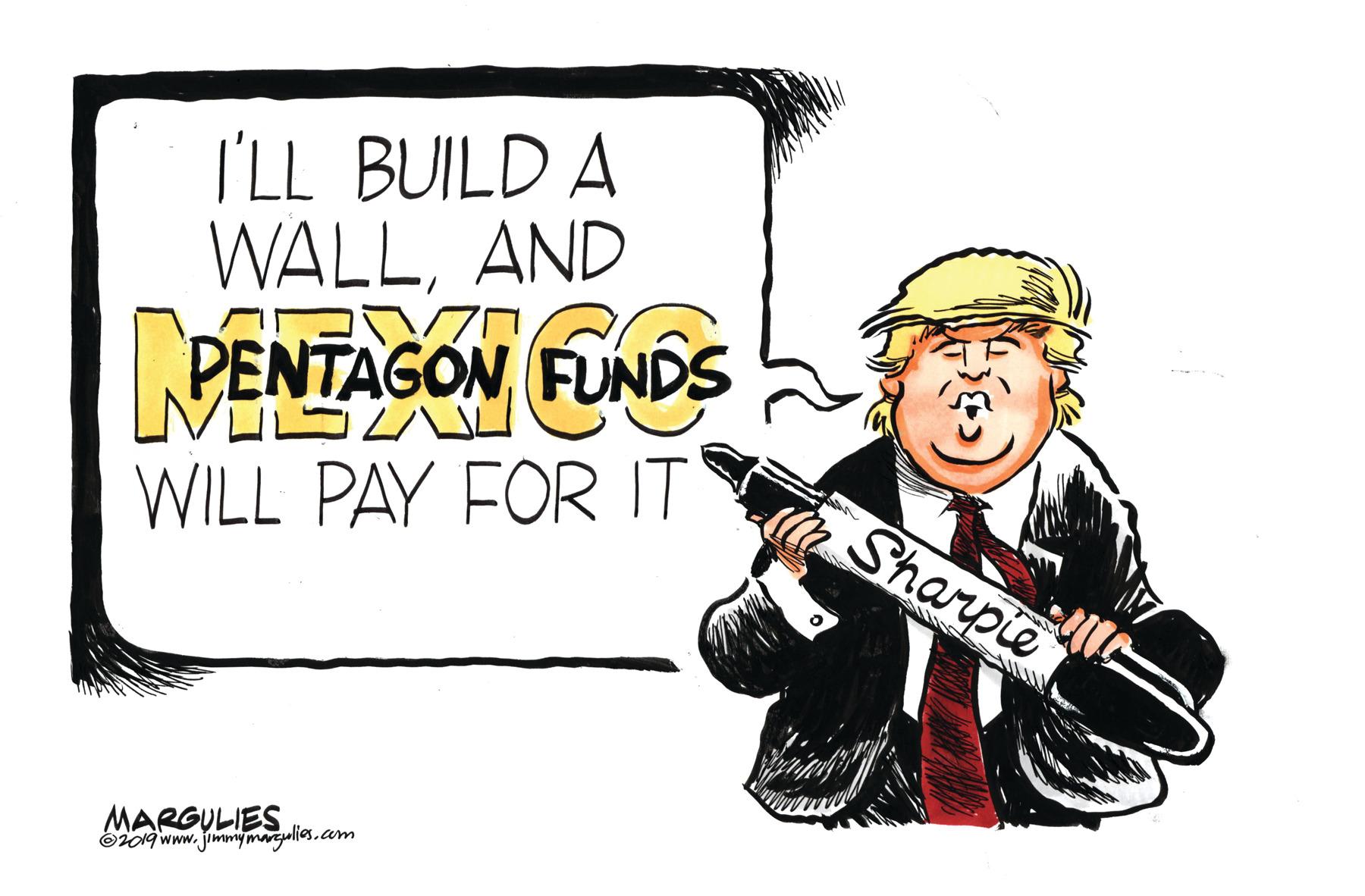 Shotgun OCR: I'LL BUILD A WALLAND PENTAGON FUNDS WILL PAY FOR IT Sharpie MARGULIES Oz019 www. jimmymargyelies.cam I'LL BUILD A WALLAND PENTAGON FUNDS WILL PAY FOR IT Sharpie MARGULIES Oz019 www. jimmymargyelies.cam