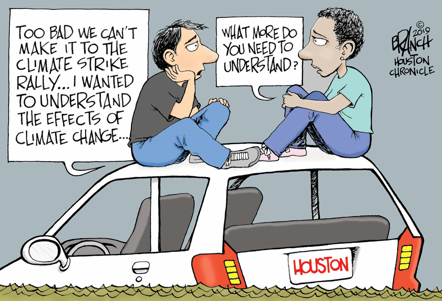 Cartoon OCR: Too BAD WE CAN'T MAKE IT TO THE CLIMATE STRIKE RALLY. I WANTED TO UNDERSTAND THE EFFECTS OF CLIMATE CHANGE. WiHAT MORE DO YOU NEED TO UNDERSTAND? 2019 HOUSTON CHRONICLE HOUSTON Too BAD WE CAN'T MAKE IT TO THE CLIMATE STRIKE RALLY. I WANTED TO UNDERSTAND THE EFFECTS OF CLIMATE CHANGE. WiHAT MORE DO YOU NEED TO UNDERSTAND? 2019 HOUSTON CHRONICLE HOUSTON