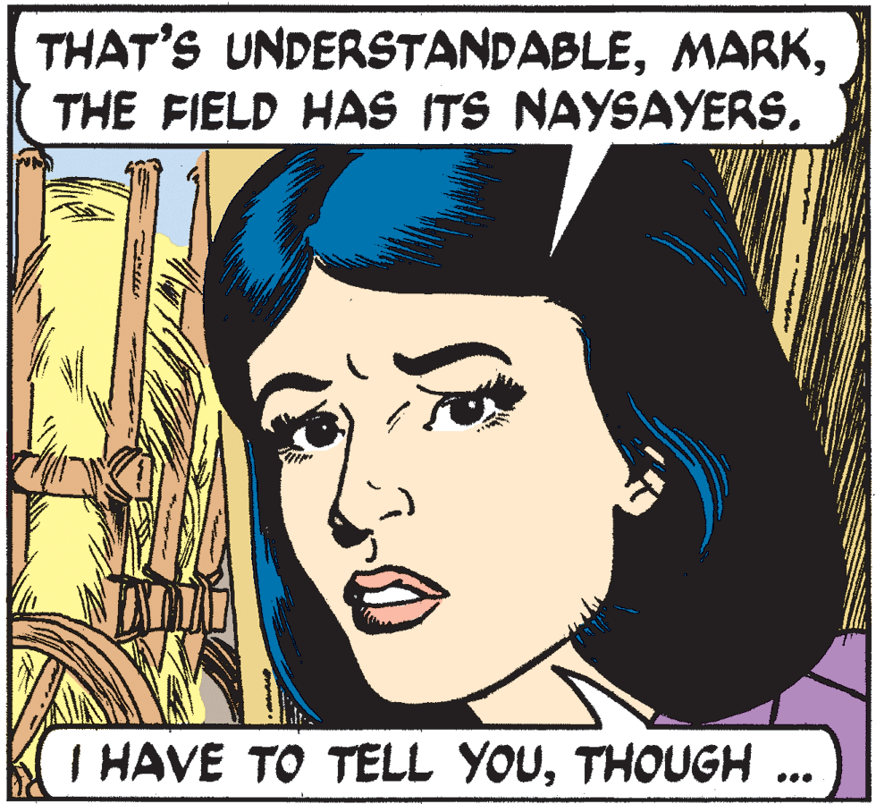 Poster OCR: THAT'S UNDERSTANDABLETHE FIELD HAS ITS NAYSAYERS. I HAVE TO TELL YOUTHOUGH THAT'S UNDERSTANDABLETHE FIELD HAS ITS NAYSAYERS. I HAVE TO TELL YOU