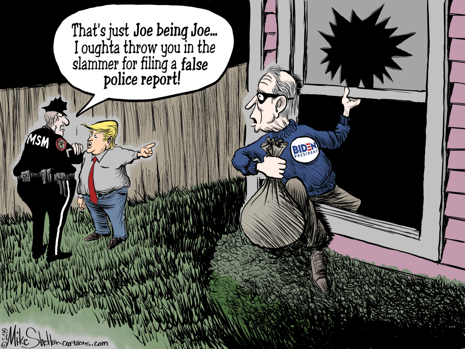 Animation OCR: That's just Joe being Joe. I oughta throw you in the slammer for filing a false police report! MSM O BIDEN PRESIDENT bncartoons.com That's just Joe being Joe. I oughta throw you in the slammer for filing a false police report! MSM O BIDEN PRESIDENT bncartoons.com