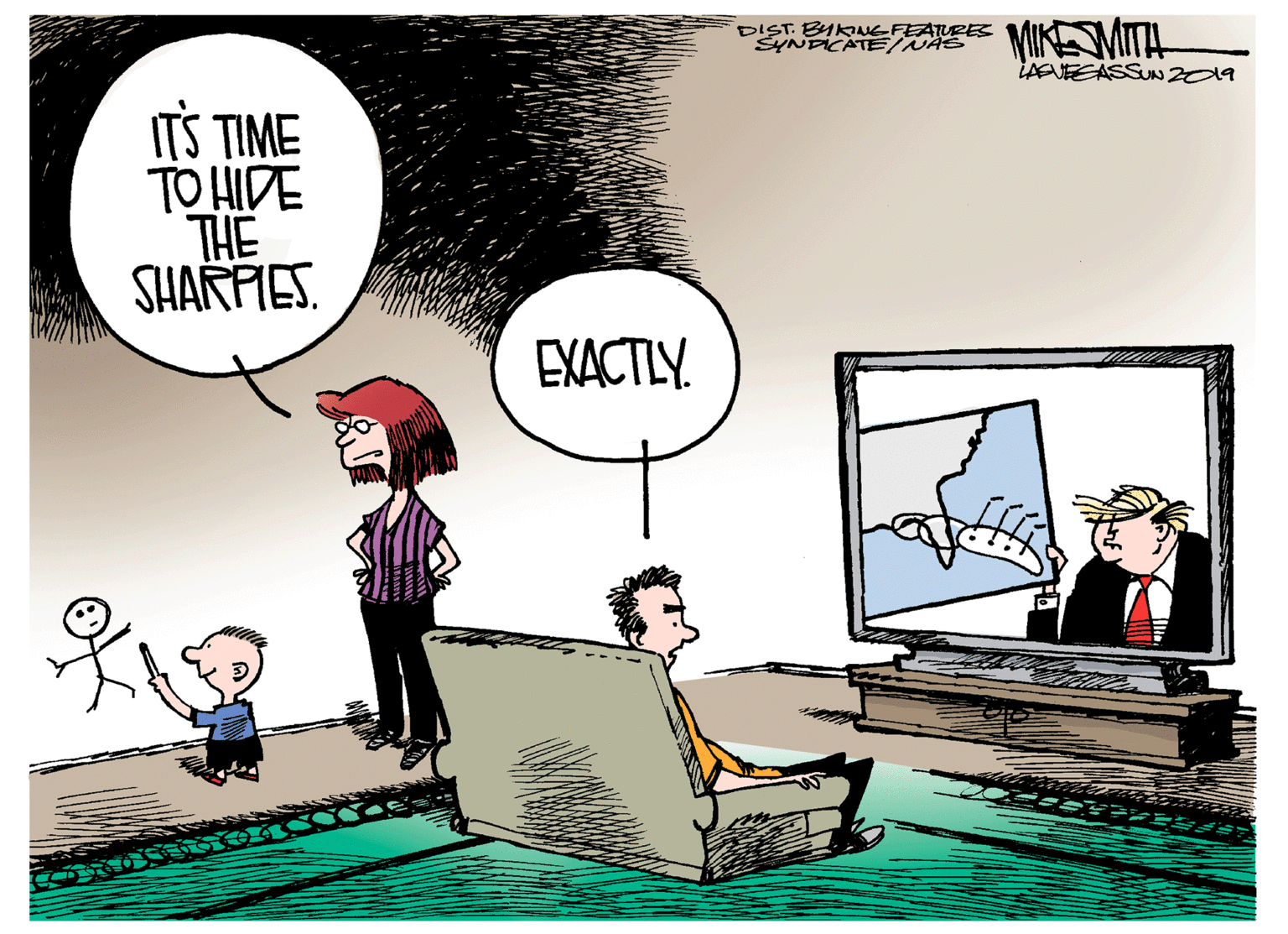 Comics OCR: DIST BUKNEFEATURES SYNDICATEINAS MIKESMITA LENEEASSUN 2019 ITS TIME TO HIDE THE SHARPIES. EXACTLY DIST BUKNEFEATURES SYNDICATEINAS MIKESMITA LENEEASSUN 2019 ITS TIME TO HIDE THE SHARPIES. EXACTLY
