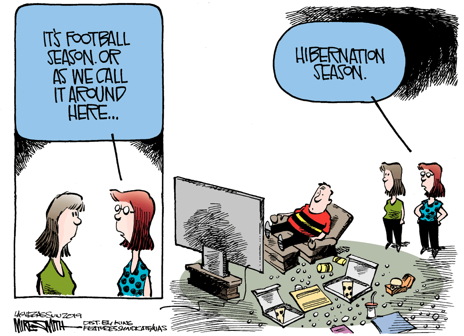 Humour OCR: ITS FOOTBALL SEASON. OR AS WE CALL IT AROUND HERE. HIBERNATION SEASON. MIKE WITH DIST.EUKINE FEATURESSHNCKATEUAS ITS FOOTBALL SEASON. OR AS WE CALL IT AROUND HERE. HIBERNATION SEASON. MIKE WITH DIST.EUKINE FEATURESSHNCKATEUAS